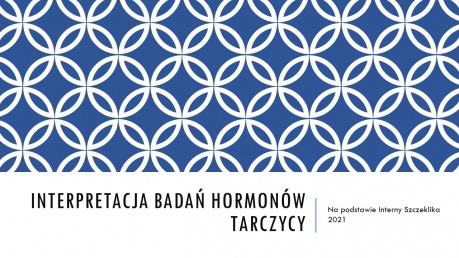 Interpretacja badań hormonów tarczycy