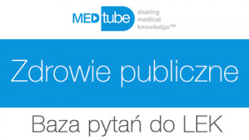 Zdrowie publiczne - Baza pytań do LEK