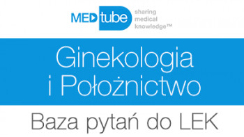 Ginekologia i Położnictwo - Baza pytań do LEK