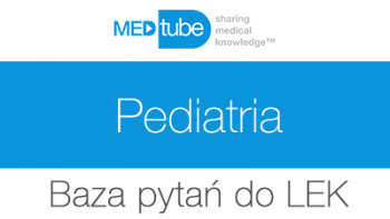 Pediatria - Baza pytań do LEK