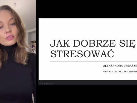 Fakultet z MSŻ: Seminarium 6: Filar Zarządzanie stresem: „Jak dobrze się stresować” - cz. 1